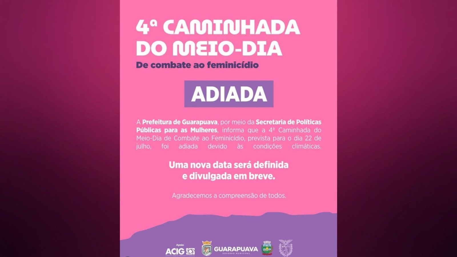 Organização adia a 4ª Caminhada do Meio-Dia de Combate ao Feminicídio por causa das condições climáticas. Nova data será divulgada em breve.
