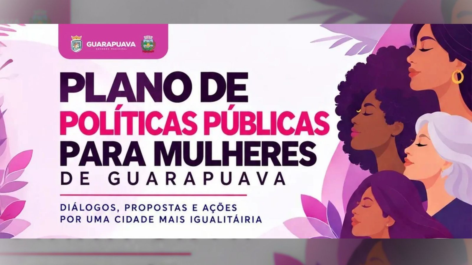 Comissões participam da construção do novo Plano Municipal de Políticas Públicas para as Mulheres, que terá validade de 2027 a 2031.